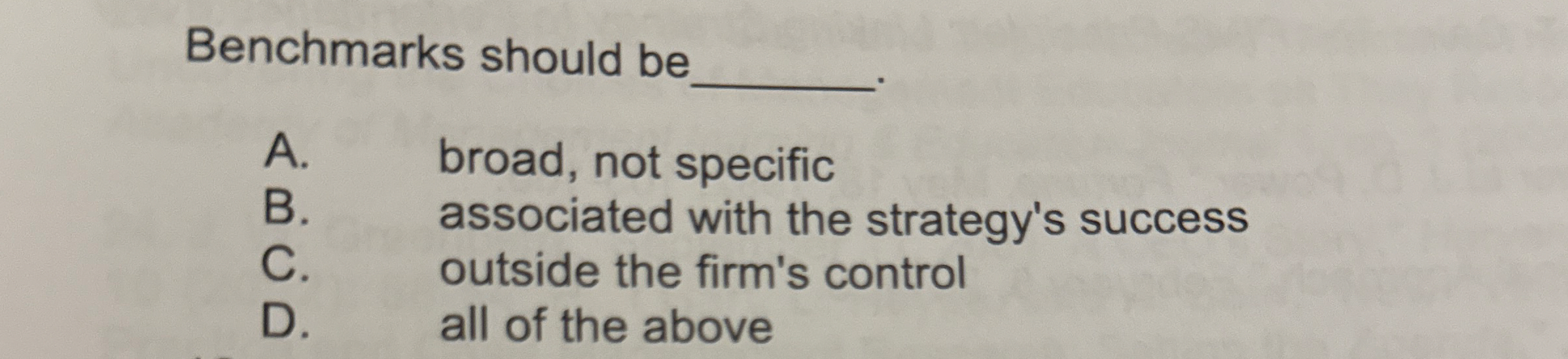 Benchmarks should be A . broad, not specific B .