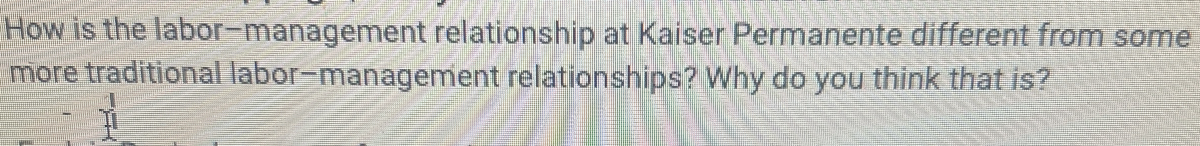 How is the labor - management relationship at