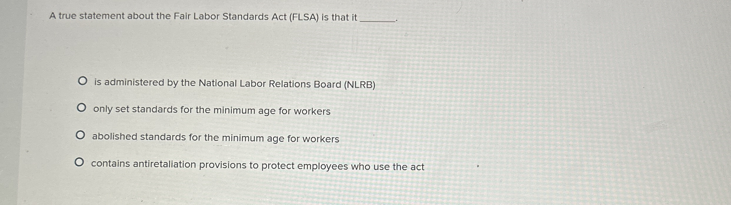 A true statement about the Fair Labor Standards