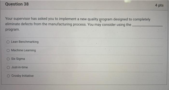 Question 38 4 pts Your supervisor has asked you