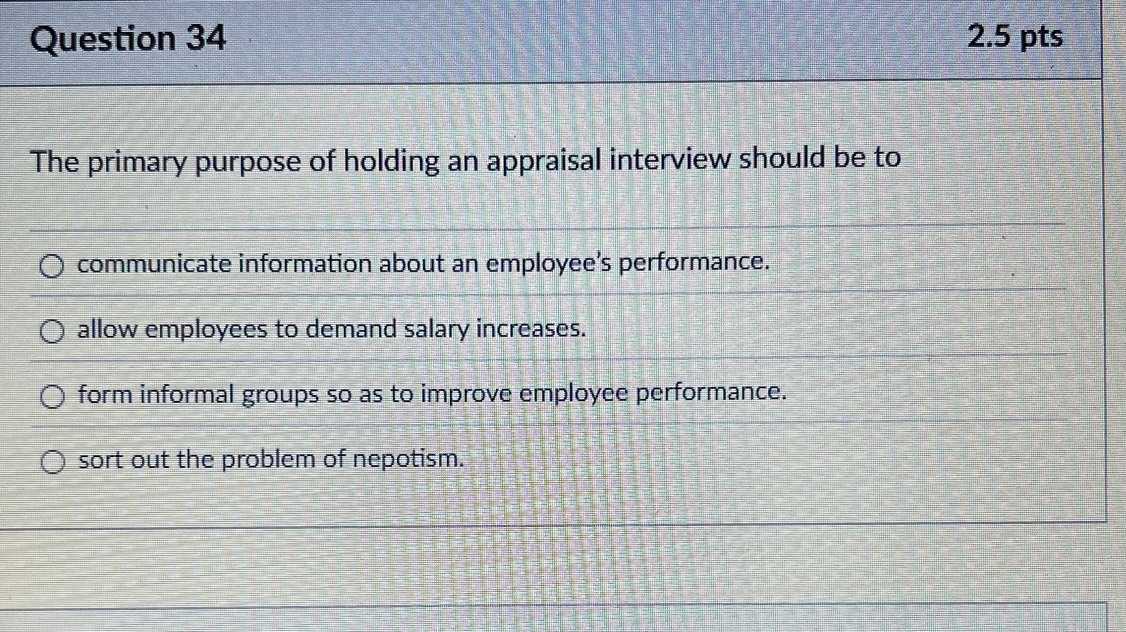 Question 3 4 2 . 5 pts The primary purpose of