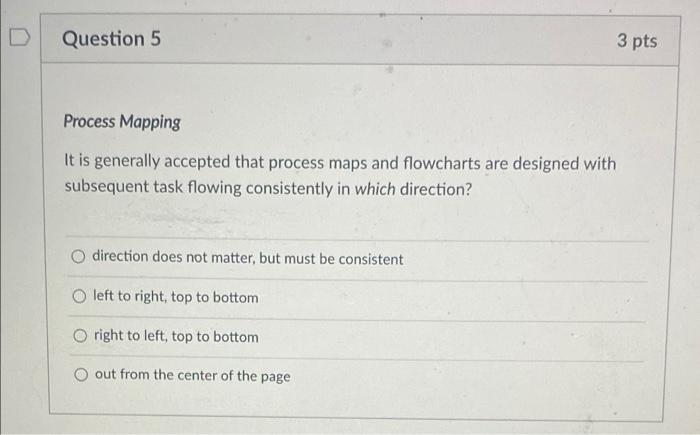 D Question 5 3 pts Process Mapping It is