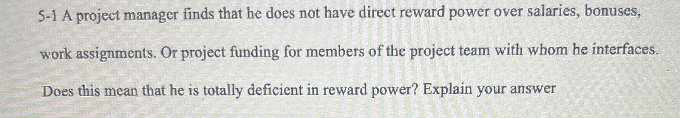 5 - 1 A project manager finds that he does not