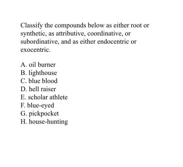 ANSWERS FROM E TO H!!!! Classify the compounds