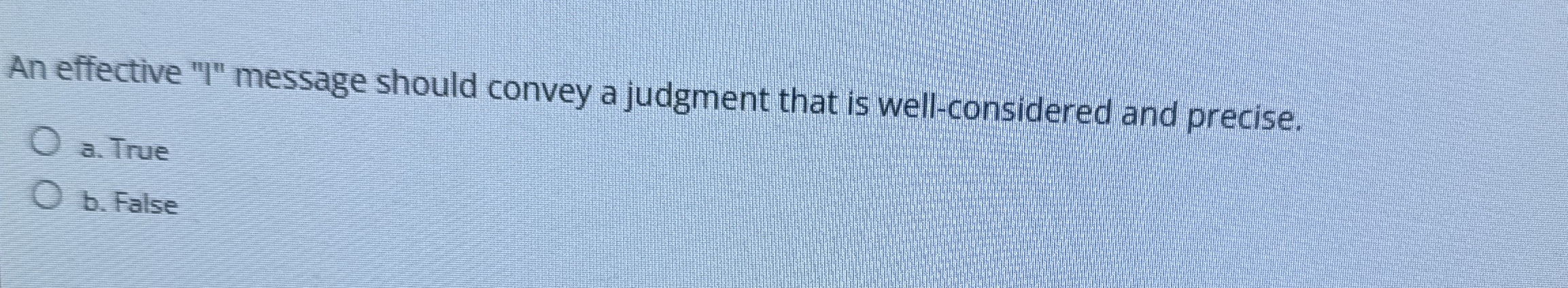 An effective "I" message should convey a judgment