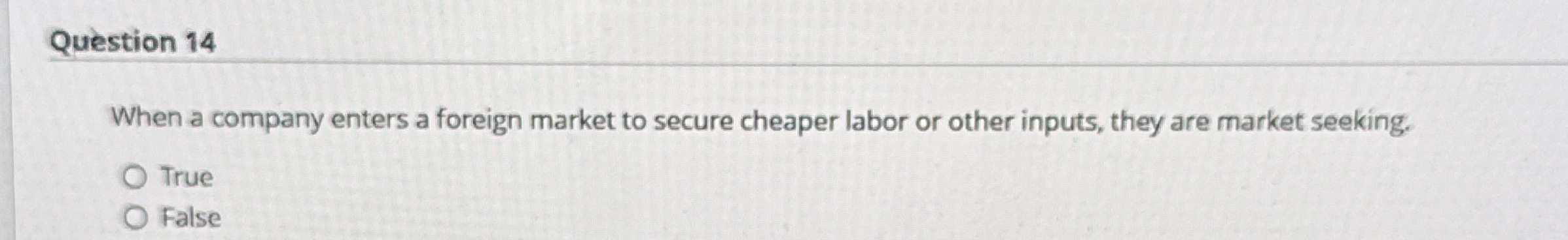 Question 1 4 When a company enters a foreign