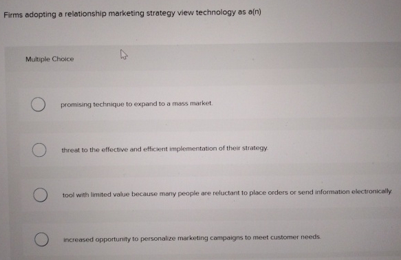 Firms adopting a relationship marketing strategy