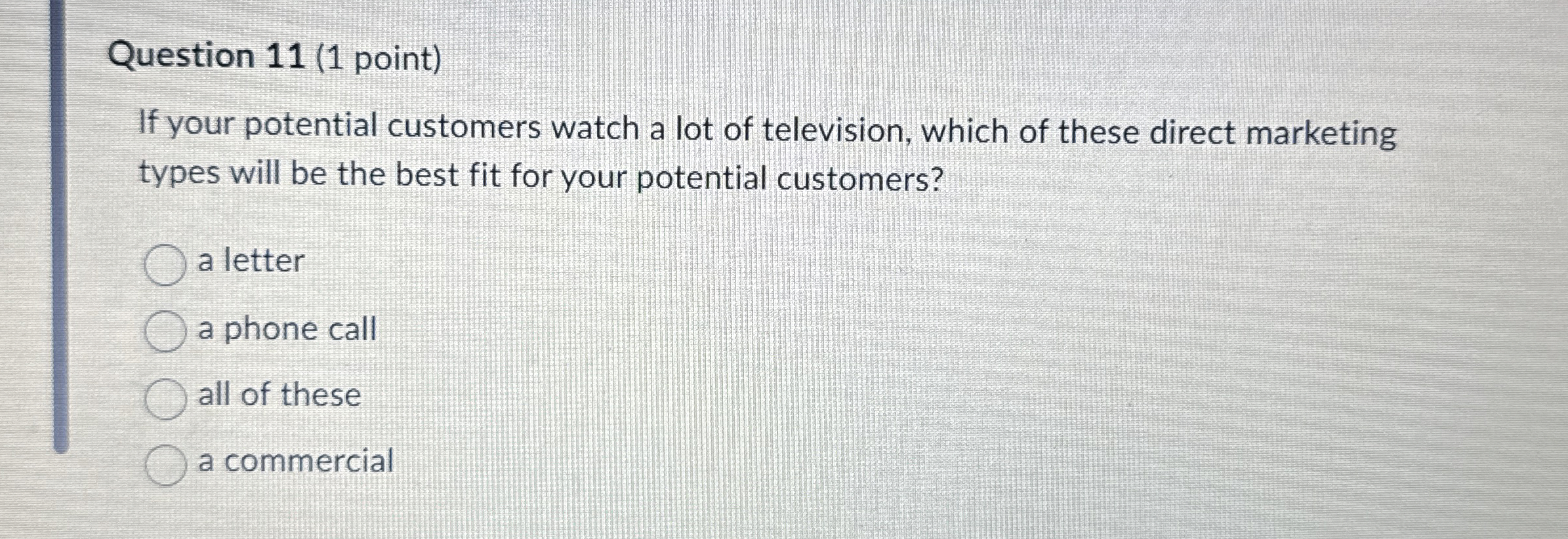 Question 1 1 ( 1 point ) If your potential