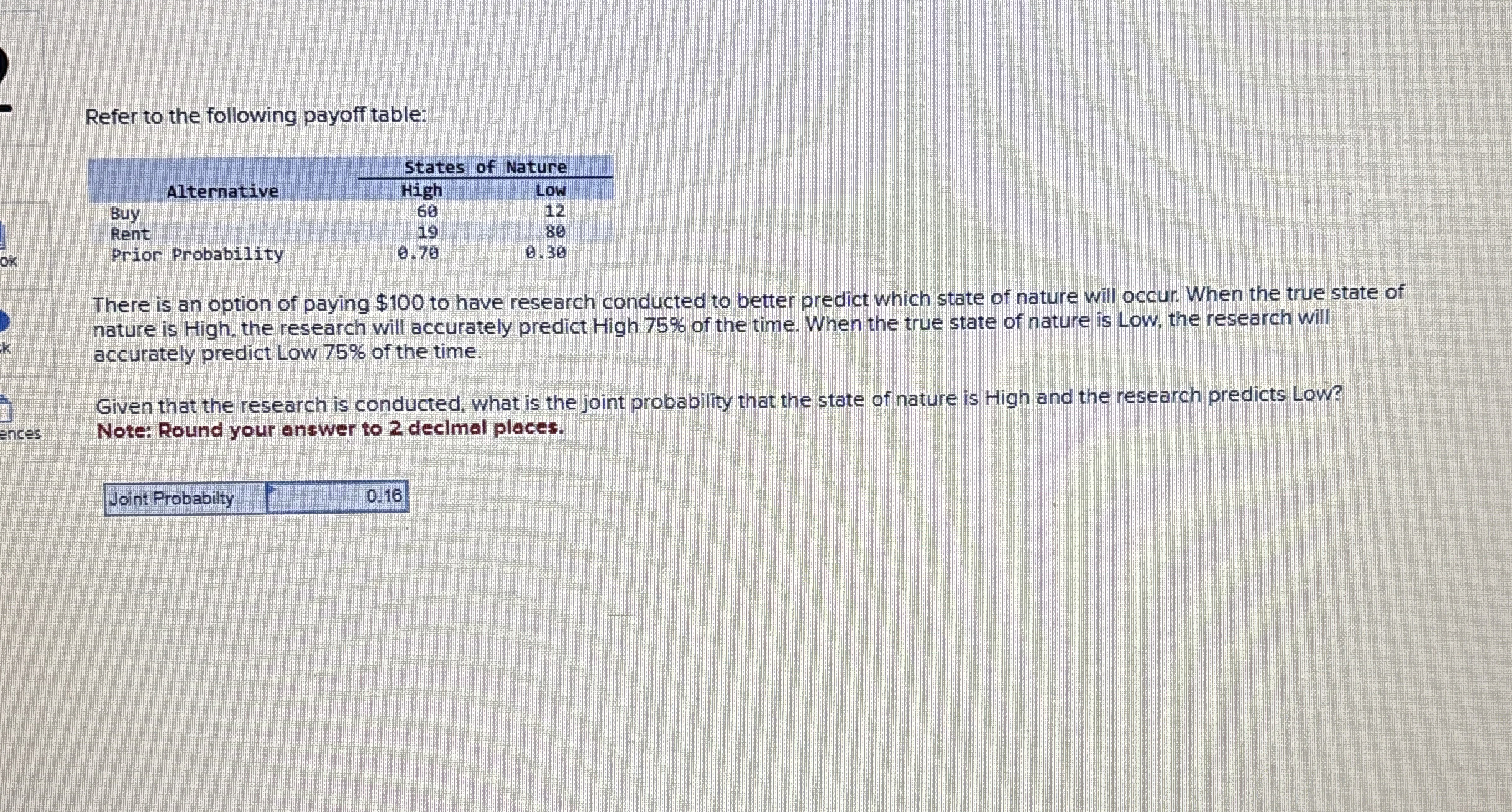 Refer to the following payoff table: \ table [ [