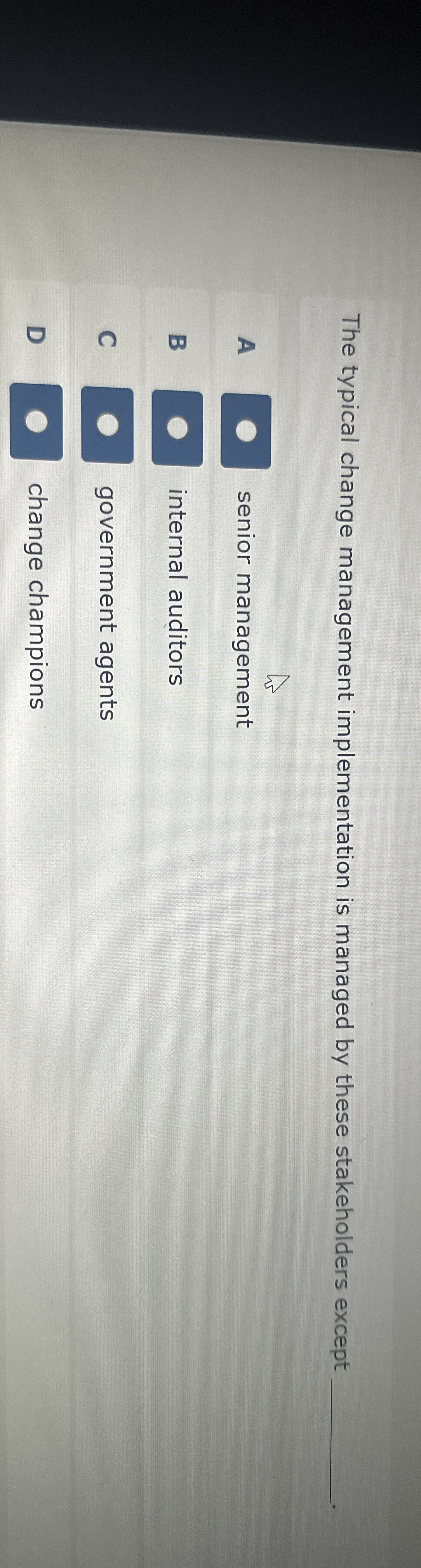 The typical change management implementation is