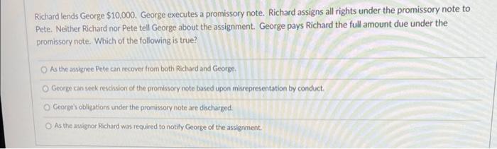 Richard lends George $10,000. George executes a
