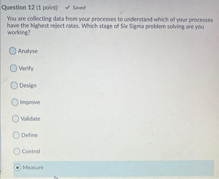 Question 12 (1 point) Saved You are collecting
