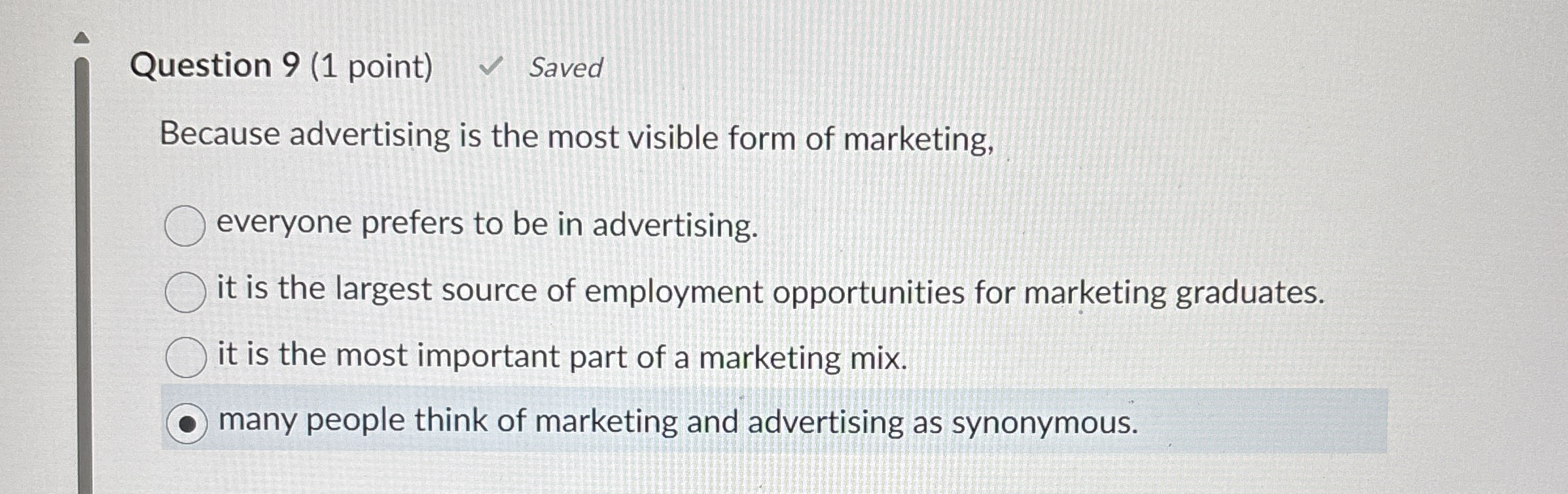 Question 9 ( 1 point ) Saved Because advertising