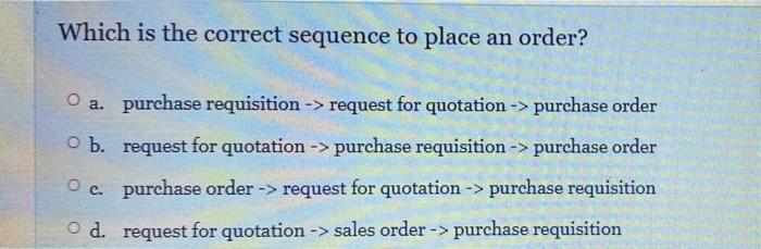 Which is the correct sequence to place an order?