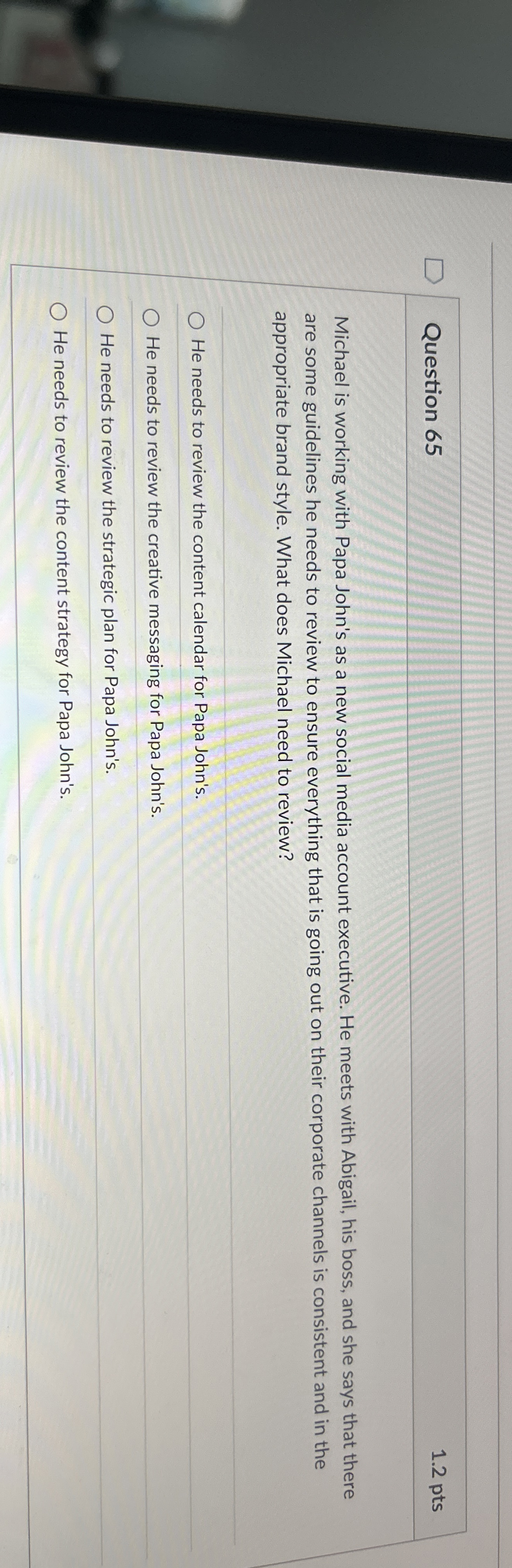 Question 6 5 1 . 2 pts Michael is working with