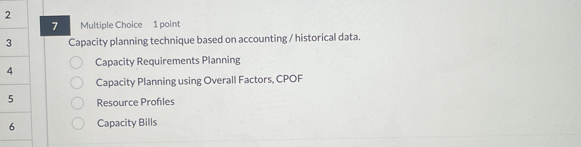 2 3 7 Multiple Choice 1 point Capacity planning