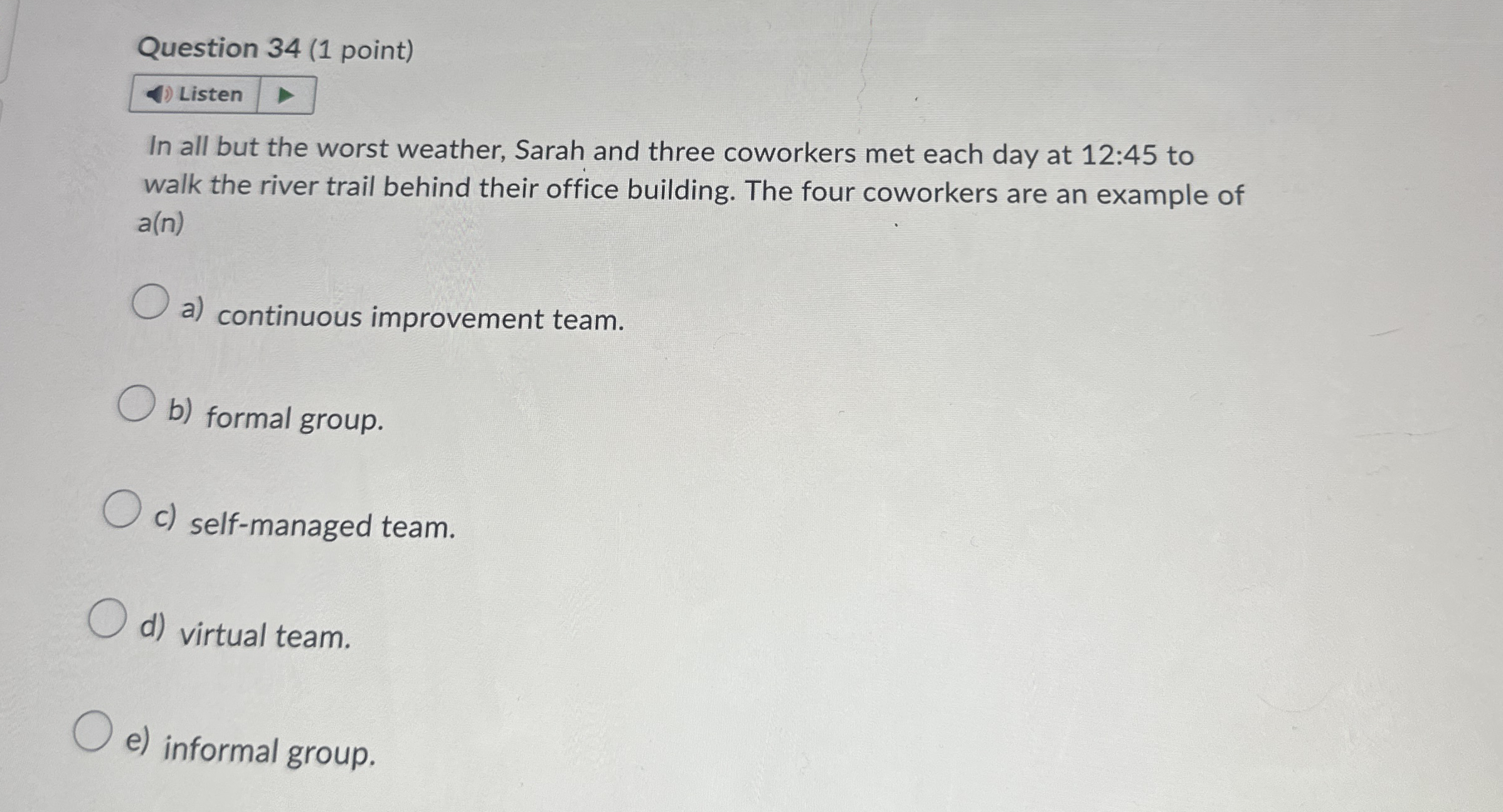 Question 3 4 ( 1 point ) Listen In all but the