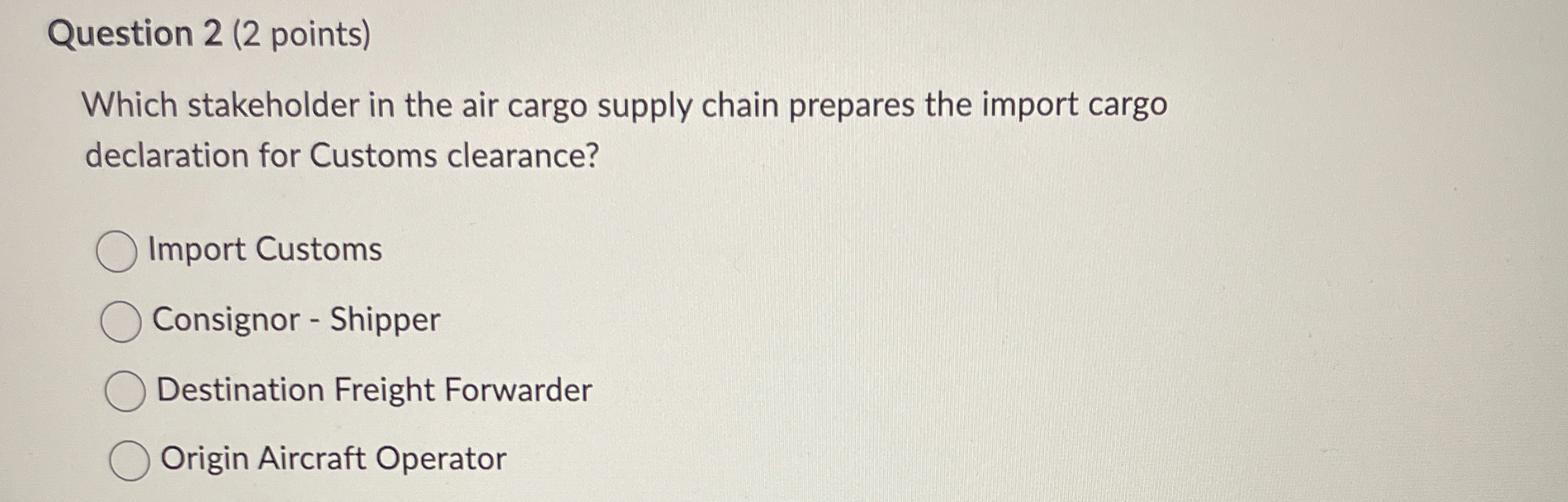 Question 2 ( 2 points ) Which stakeholder in the