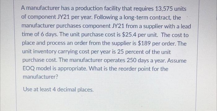 A manufacturer has a production facility that