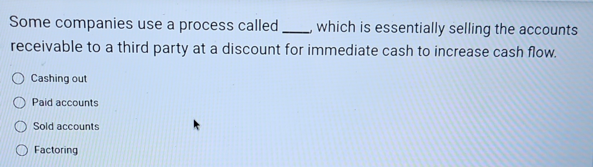 Some companies use a process called q , which is