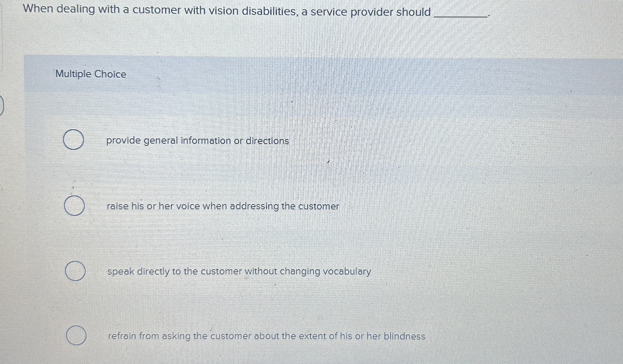 When dealing with a customer with vision