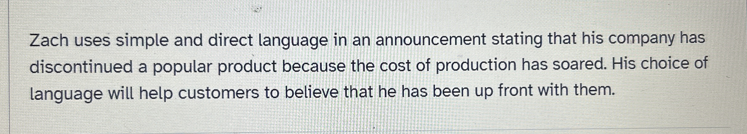 Zach uses simple and direct language in an