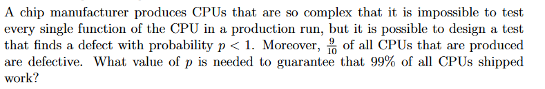 A chip manufacturer produces CPUs that are so
