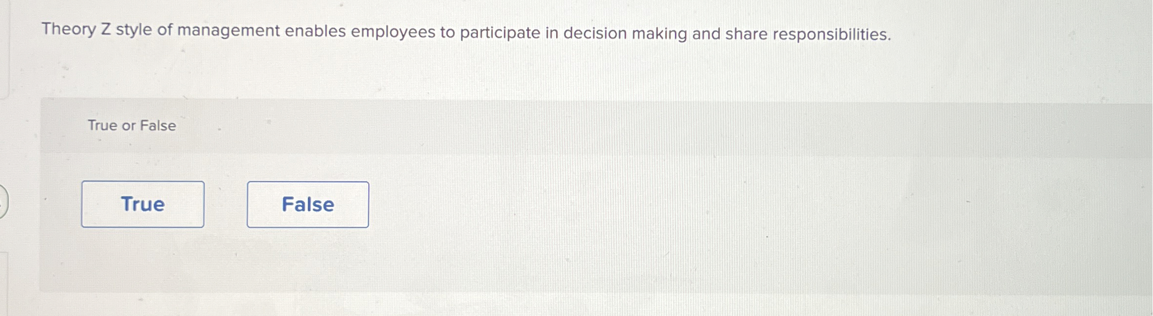 Theory Z style of management enables employees to