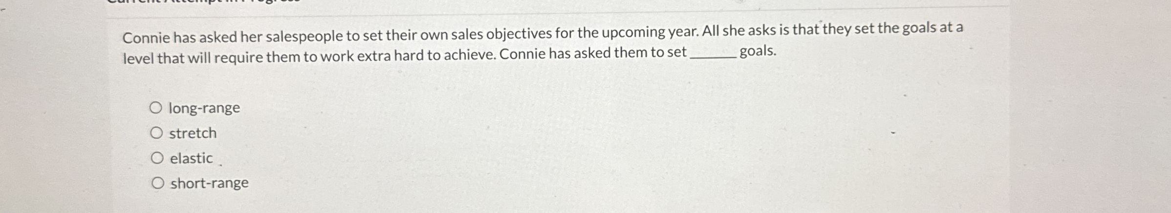 Connie has asked her salespeople to set their own
