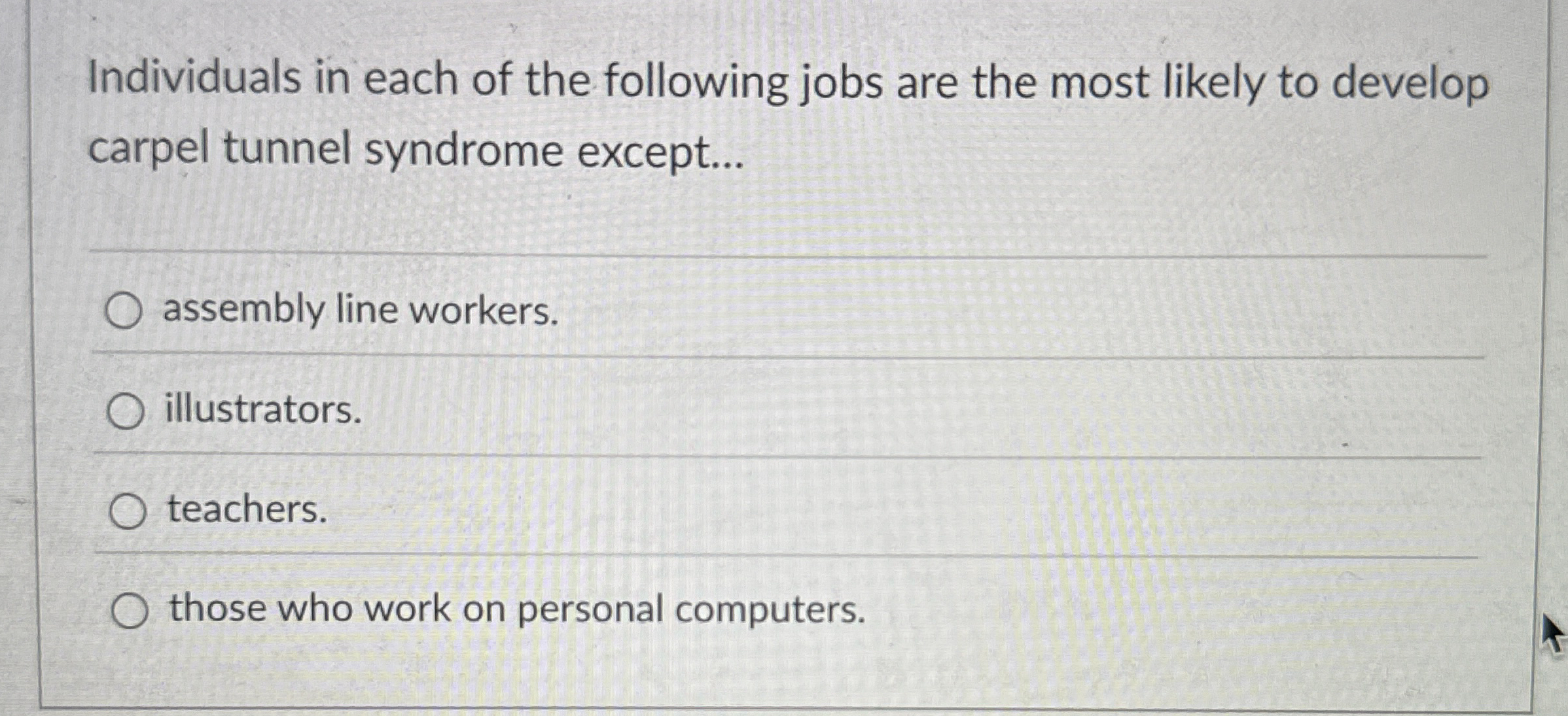 Individuals in each of the following jobs are the