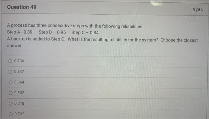 Question 49 4 pts A process has three consecutive