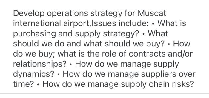 . Develop operations strategy for Muscat
