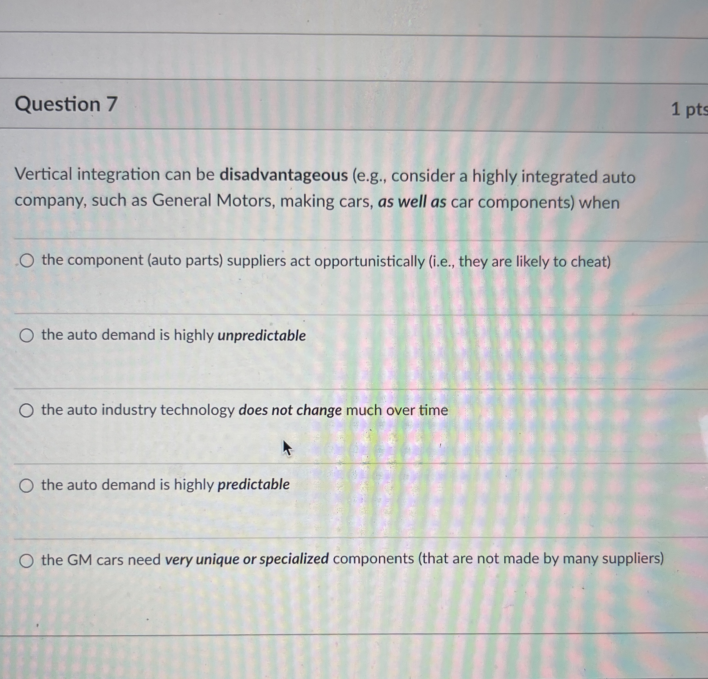Question 7 1 pts Vertical integration can be