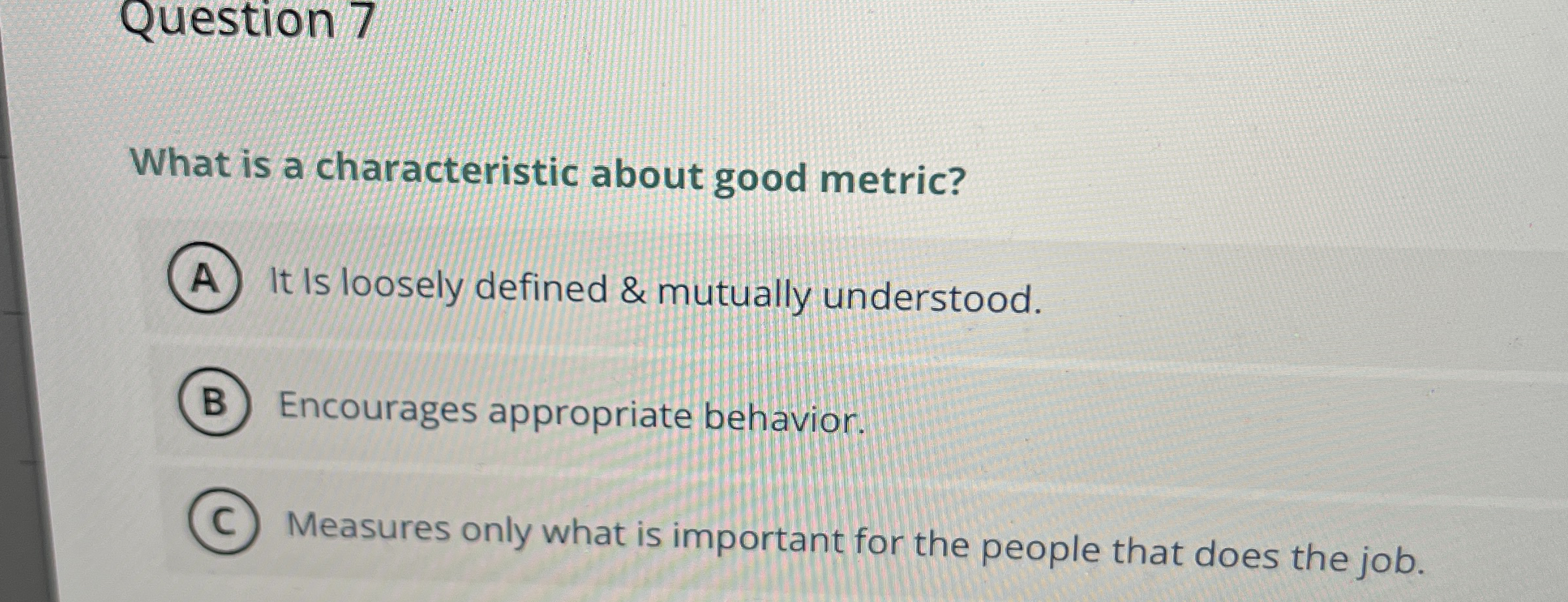 Question 7 What is a characteristic about good