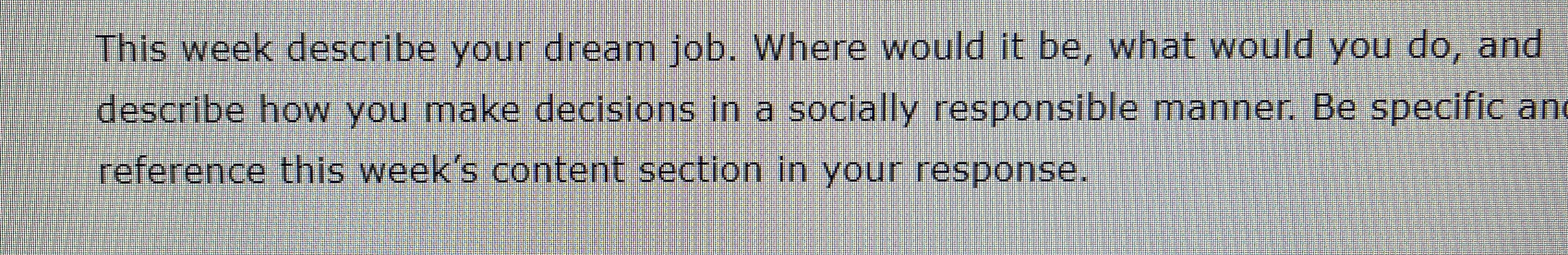 This week describe your dream job. Where would it