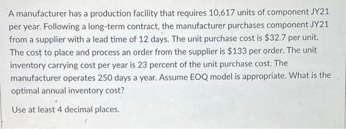 A manufacturer has a production facility that