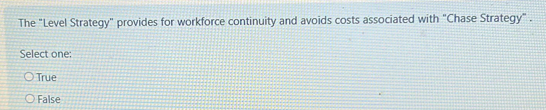 The "Level Strategy" provides for workforce