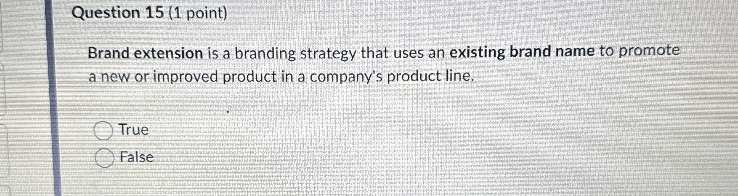 Question 1 5 ( 1 point ) Brand extension is a