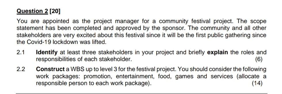 Question 2 [20] You are appointed as the project