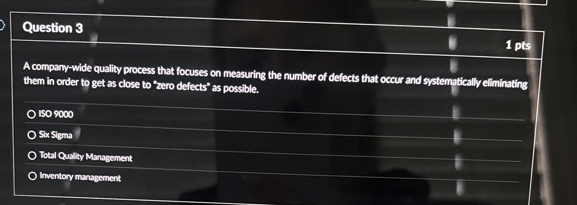 Question 3 1 pts A company - wide quality process