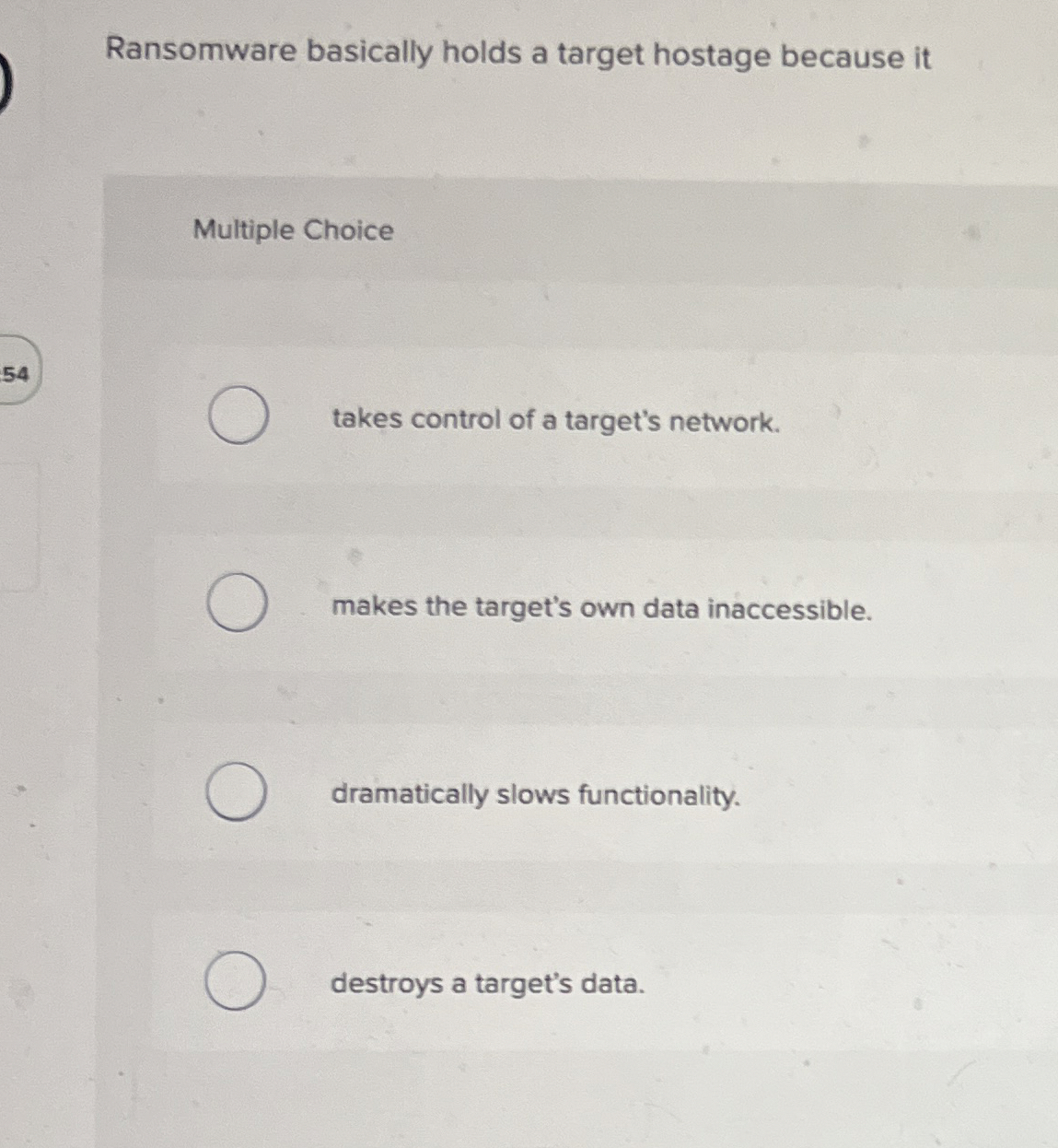 Ransomware basically holds a target hostage