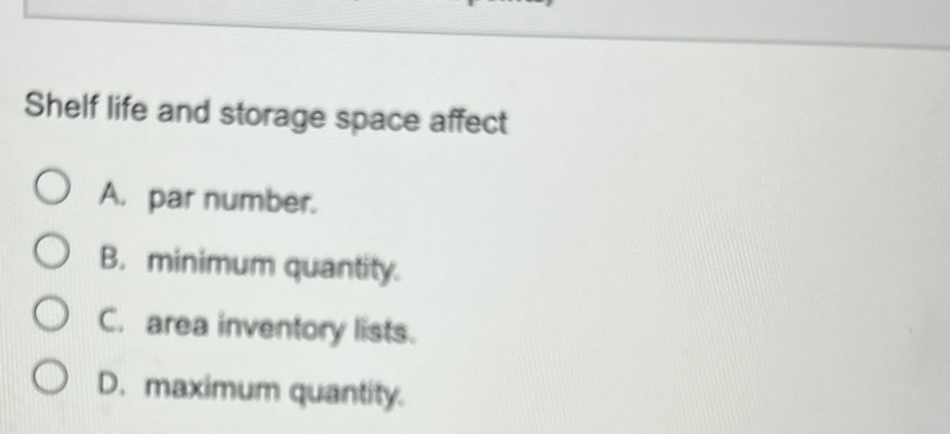 Shelf life and storage space affect A . par