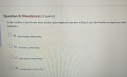 Question 8 ( Mandatory ) ( 2 points ) As the