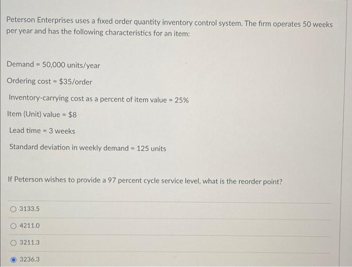 Peterson Enterprises uses a fixed order quantity
