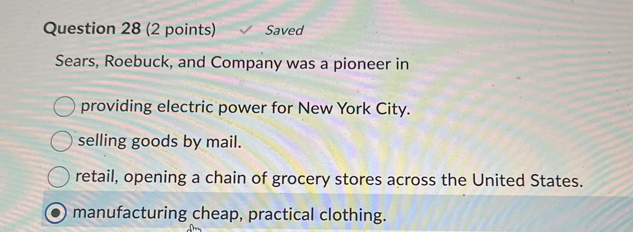 Question 2 8 ( 2 points ) Saved Sears, Roebuck,