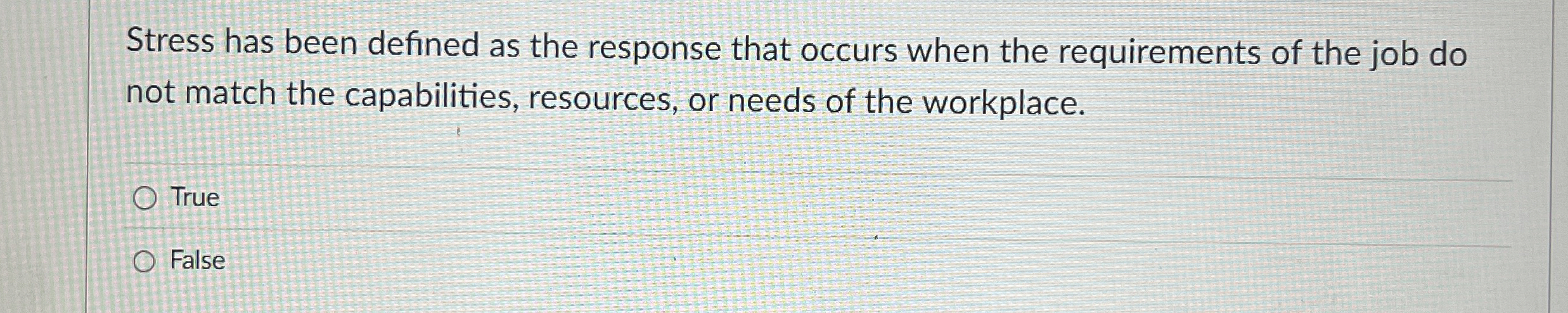 Stress has been defined as the response that