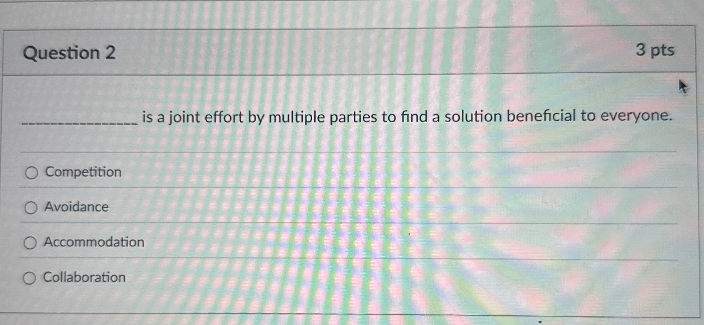 Question 2 3 pts is a joint effort by multiple