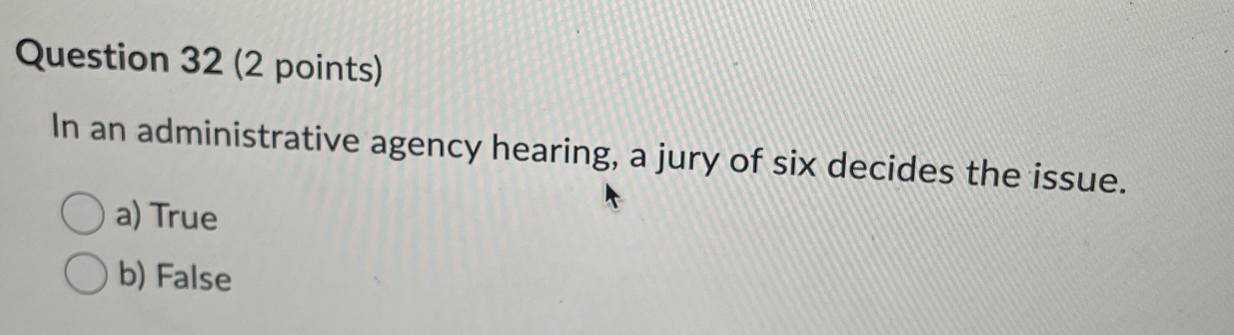 Question 3 2 ( 2 points ) In an administrative