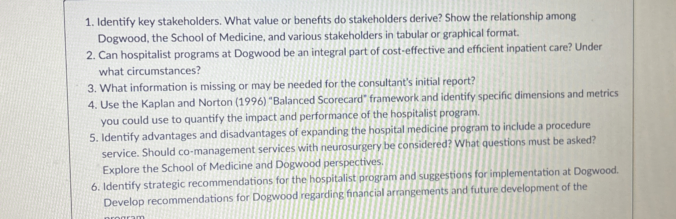 Identify key stakeholders. What value or benefits