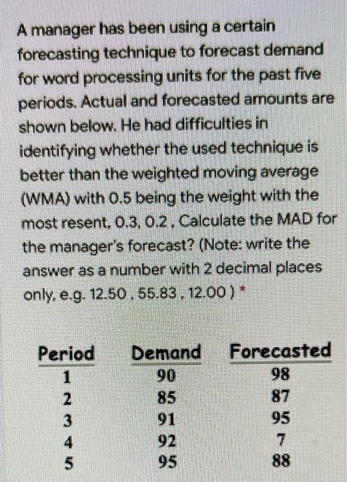 A manager has been using a certain forecasting